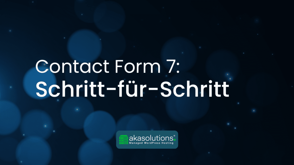 Contact Form 7: Eine Schritt-für-Schritt-Anleitung 2025