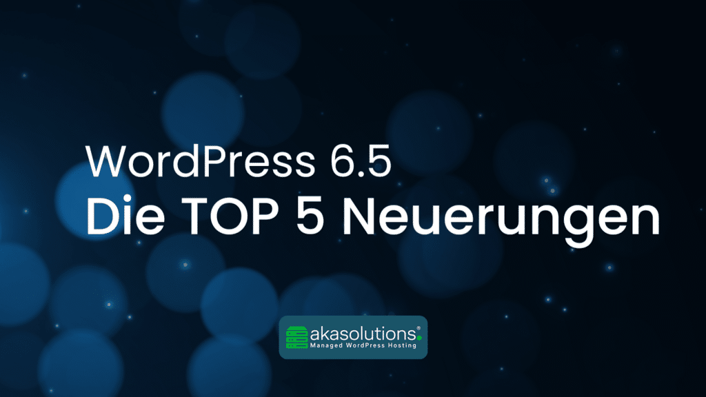 WordPress 6.5 – Das sind die TOP 5 Neuerungen