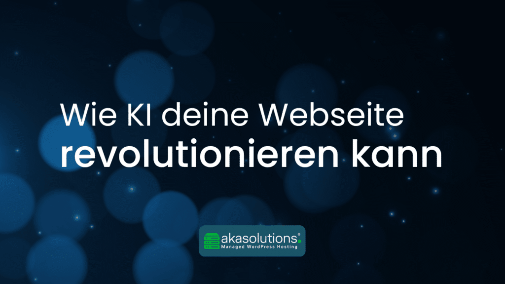Beitragsbild Wie KI deine Webseite revolutionieren kann