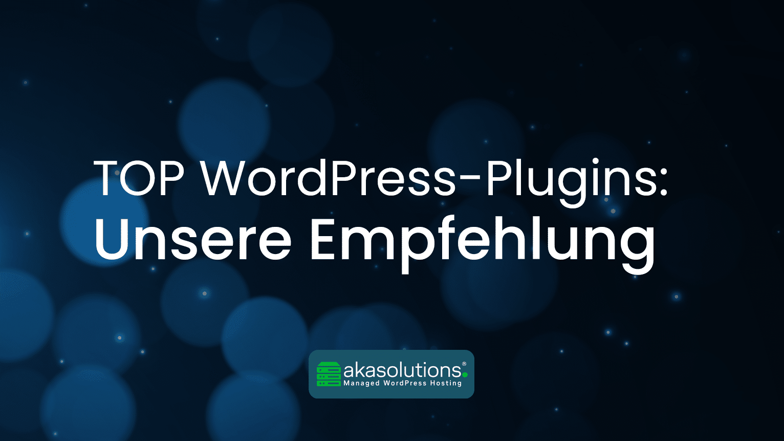 Beitragsbild TOP WordPress Plugins - Unsere Empfehlung