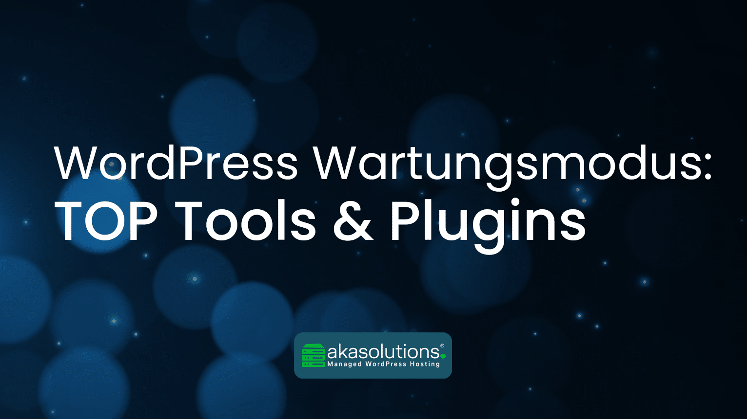 Titelbild WordPress Wartungsmoduus; TOP Tools & Plugins